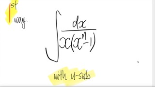 1st/2 ways: integral  ∫1/(x(x^n -1)) dx