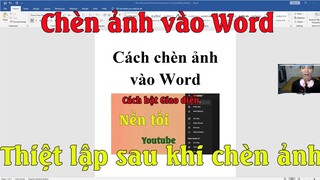 Hướng dẫn chèn ảnh vào Word đơn giản chi tiết