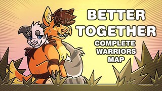 BETTER TOGETHER | Complete Warriors MAP