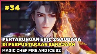 VERSUS CENDIKIAWAN SIHIR 🔥‼️ - DONGHUA MAGIC CHEF FIRE AND ICE SEASON 2 PART 34