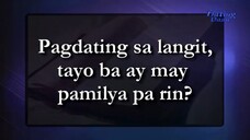 Pagdating sa langit, tayo ba ay may pamilya pa rin - Ang Dating Daan