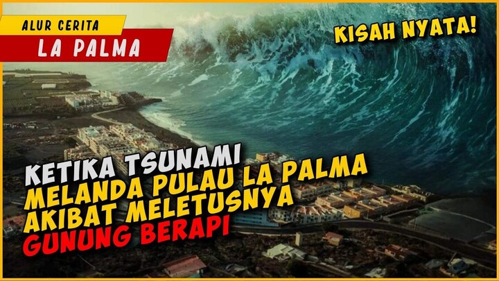 Ketika Tsunami Setinggi Gedung Menghantam Pulau La Palma  KISAH NYATA