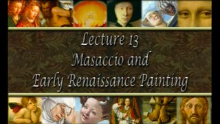 13. Masaccio and Early Renaissance Painting