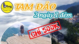 Du lịch Tam Đảo 2021 - hướng dẫn lịch trình Tam Đảo 2 ngày 1 đêm chi tiết nhất