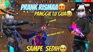 PRANK RISMAA😍PANGGIL LU GUA😂SAMPE SEDIH🥺