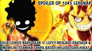 SPOILER OP 1045 LENGKAP! WUJUD ZOAN DEWA NIKA?! LUFFY MNJD RAKSASA & MEMILIKI STAMINA TANPA BATAS!
