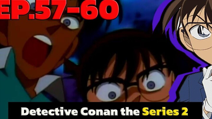 โคนัน ยอดนักสืบจิ๋ว EP57-60 Detective Conan the Series 2