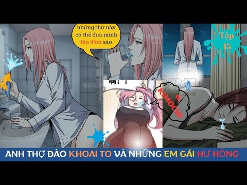 [Review Truyện Tranh] Anh Thợ Đào May Mắn Húp Được Mấy Em Gái Hư Hỏng _ Mạt Thế Tập 15_Manhua review