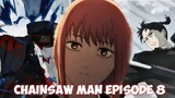 Chainsaw Man Episode 8 - Katana Man Vs Aki Hayakawa Semuanya Di Bantai!