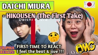DAICHI MIURA - HIKOUSEN [The First Take] || FIRST TIME TO REACT