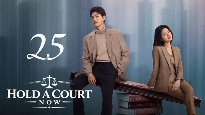 ʜᴏʟᴅ ᴀ ᴄᴏᴜʀᴛ ɴᴏᴡ || ᴇᴘɪsᴏᴅᴇ 25 || ᴇɴɢʟɪsʜ sᴜʙ ||