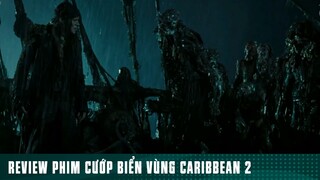REVIEW PHIM: “ CƯỚP BIỂN VÙNG CARIBBEAN 2 “ ( Phần 23 ) #reviewphimhaynhat
