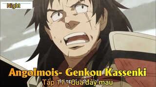 Angolmois- Genkou Kassenki Tập 11 - Qua đây mau