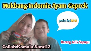 Mukbang Indomie Ayam Geprek #Bareng adik sepupu  W/Komala Santi12