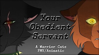 Your Obedient Servant ||  [A Warrior Cats PMV/Animatic]