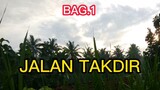 JALAN TAKDIR BAG.1