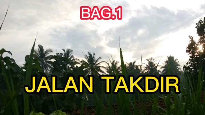 JALAN TAKDIR BAG.1