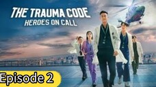 The Trauma Code: Heroes On Call Ep.2