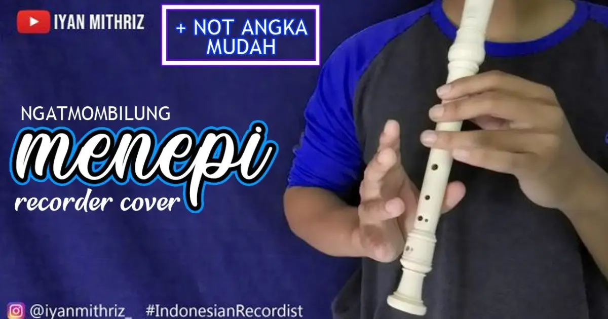 NOT ANGKA MENEPI - NGATMOMBILUNG (RECORDER COVER BY IYAN MITHRIZ) - Bstation