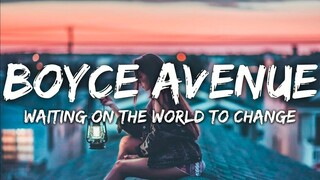 Waiting On The World To Change - Boyce Avenue Acoustic Cover (Lyrics) / Original John Mayer