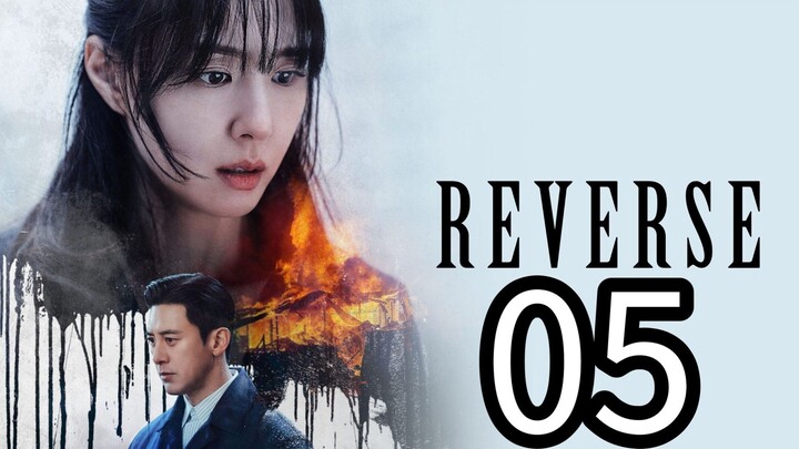 REVERSE (리버스) ep 05 - sub indo