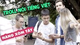 Người nước ngoài troll nói tiếng Việt | HÀNG XÓM TÂY