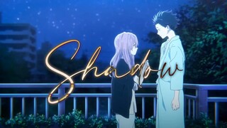 A silent voice - Edit/AMV shadow