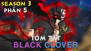 Tóm Tắt Anime Hay "Black Clover" Season 3 Phần 5 | Mọt Senpai Review