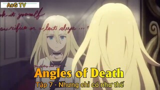 Angles of Death Tập 7 - Nhưng chỉ có như thế