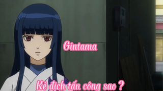 Gintama _Tập 6 Kẻ địch tấn công sao ?