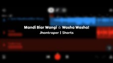 (test) Mandi Biar Wangi ☆ Washa Washa! - Jhontraper