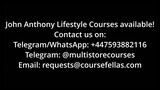 John Anthony Lifestyle Courses [Updated]
