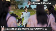 [ EPISODE 16 ] Legend Of The Misty Sword Immortal - 1080p Super Duper HD Sub Indo