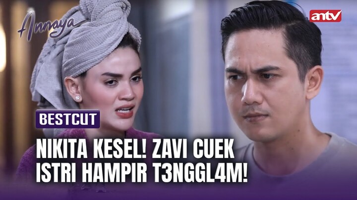 Jelas Lah!! Annaya Kan Ng4ndung B3nihnya Zavi!.. | BestCut Annaya ANTV Eps 10 (1/3)
