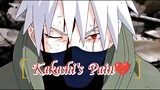 Kakashi's Pain💔