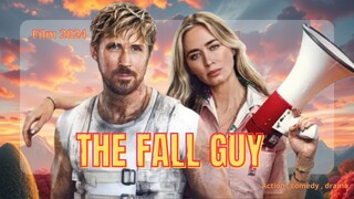 THE FALL GUY. film 2024 SINOPSIS.