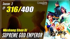 【Wu Shang Shen Di】 Season 2 EP 316 (380) - Supreme God Emperor | Donghua - 1080P
