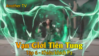 Vạn Giới Tiên Tung Tập 6 - Khiêu khích P2