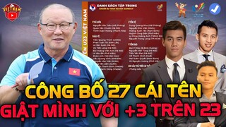 🔥HLV Park Công Bố 27 Cầu Thủ Đá Seagame 31, NHM Giật Mình với +3 Tuyển Thủ Trên 23 Tuổi