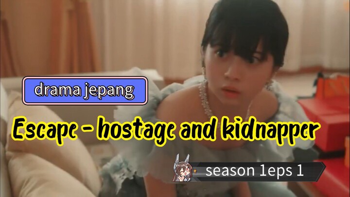 Escape - hostage and kidnapper season 1 eps 1 subt Indonesia