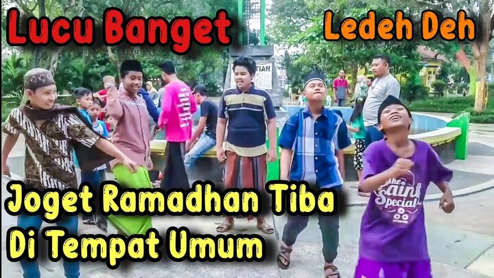 JOGET RAMADHAN TIBA DI TEMPAT UMUM || LEDEH DEH