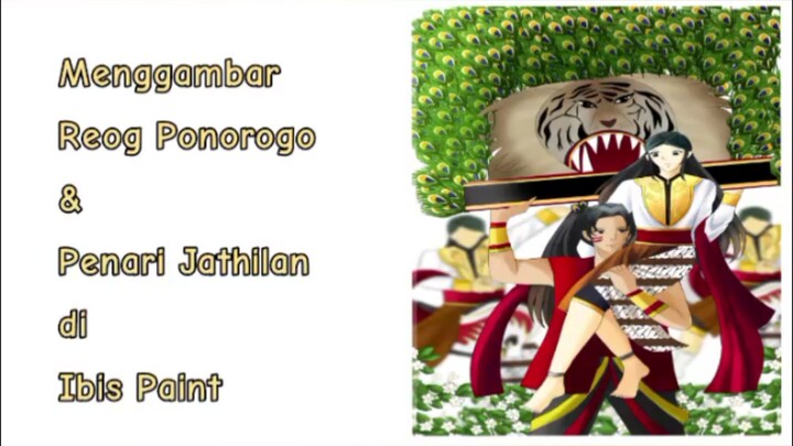 Menggambar Reog Ponorogo di Ibis Paint           music by Donggedank