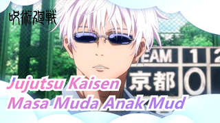 [Jujutsu Kaisen] Tidak Bisa Dimaafkan Mengambil Masa Muda Anak Muda