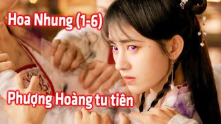 Hoa Nhung (Tập 1 - 6) : Con Đường Tu Tiên Của 1 Nha Hoàn Số Khổ