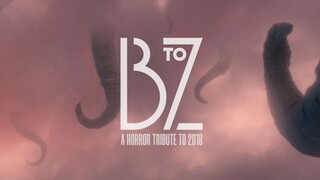 【原创混剪】A Horror Tribute to 2018——BtoZmovie 2018年度混剪