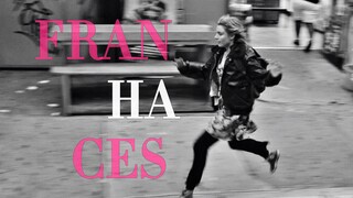 Francis Ha | “I like things that look like mistakes.”