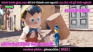 hành trình Học làm Người của chú rối gỗ Tinh Nghịch - review phim Pinocchio 2022