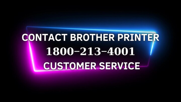 Brother Printer 24/7 @🍀 𝟏𝟖𝟎𝟎‒𝟐𝟏𝟑‒𝟒𝟎𝟎𝟏 🍁🍀 Customer Service Phone Number