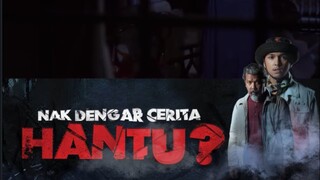 Nak Dengar Cerita Hantu? (Ep2)