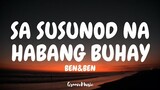 Ben&Ben - Sa Susunod Na Habang Buhay (Lyrics)